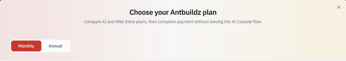 Live Choose your Antbuildz plan dialogue with Monthly and Annual period controls. Plan cards are outside this crop.